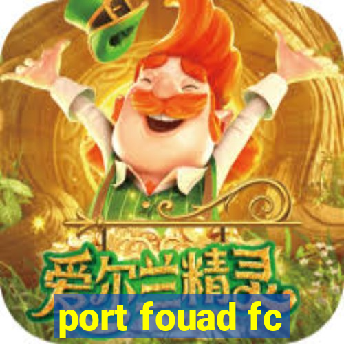 port fouad fc